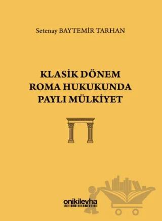 Klasik Dönem Roma Hukukunda Paylı Mülkiyet