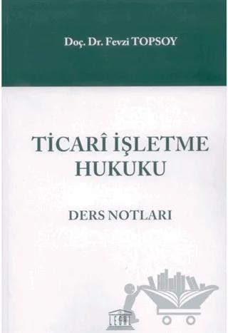 Ticari İşletme Hukuku Ders Notları