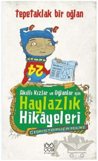 Akıllı Kızlar ve Oğlanlar İçin Haylazlık Hikayeleri : Tepetaklak Bir Oğlan