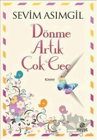 Dönme Artık Çok Geç