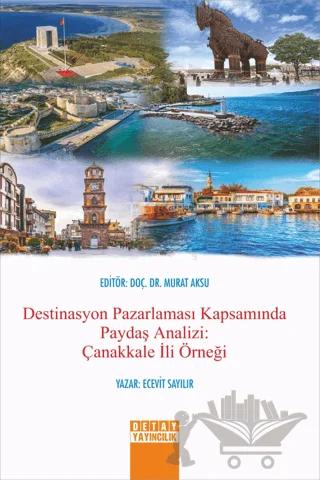 Destinasyon Pazarlaması Kapsamında Paydaş Analizi: Çanakkale İli Örneği