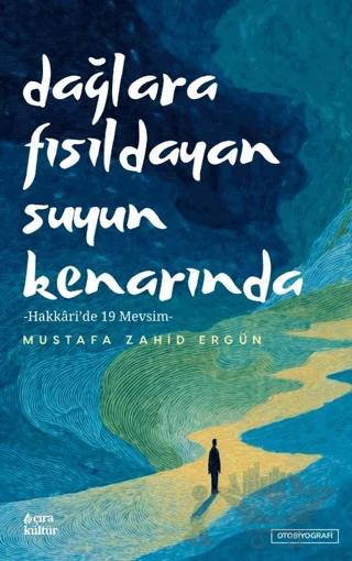 Dağlara Fısıldayan Suyun Kenarında – Mustafa Zahid Ergün – Çıra Yayınları kitap kapağı