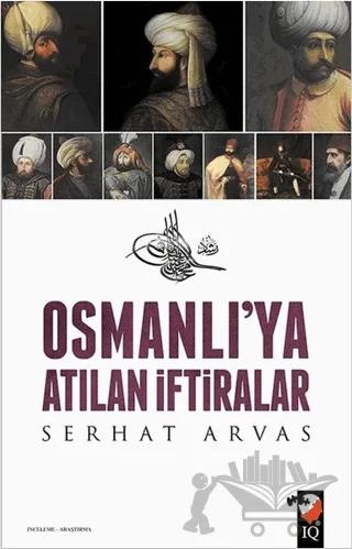 Osmanlı'ya Atılan İftiralar