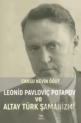 Leonid Pavloviç Potapov ve Altay Türk Şamanizmi
