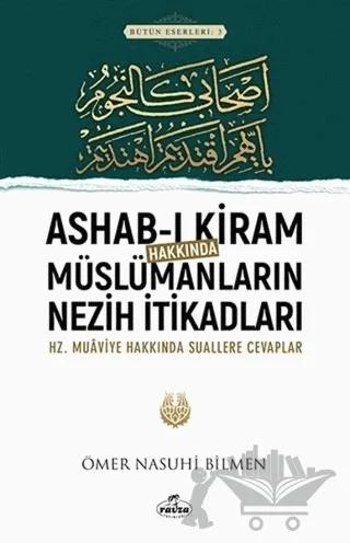 Ashab-ı Kiram Hakkında Müslümanların Nezih İtikadları