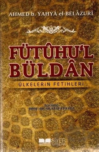 Fütuhu’l Büldan - Ülkelerin Fetihleri