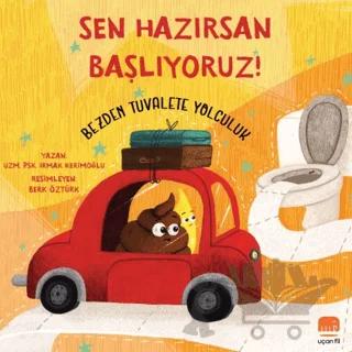 Sen Hazırsan Başlıyoruz! Bezden Tuvalete Yolculuk