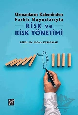 Uzmanların Kaleminden Farklı Boyutlarıyla Risk ve Risk Yönetimi