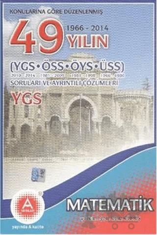Konularına Göre Düzenlenmiş 50 Yılın YGS Matematik Soruları ve Ayrıntılı Çözümleri