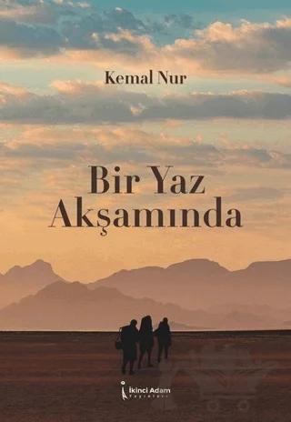 Bir Yaz Akşamında – Kemal Nur – İkinci Adam Yayınları kitap kapağı
