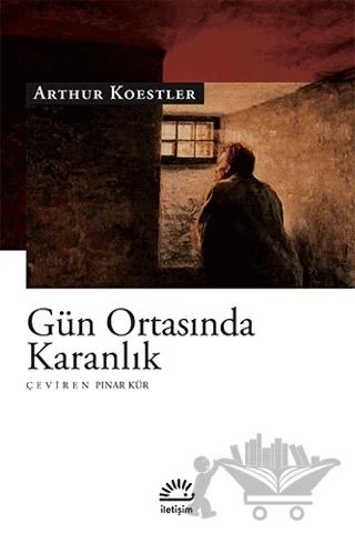 Gün Ortasında Karanlık – Arthur Koestler – İletişim Yayınevi kitap kapağı