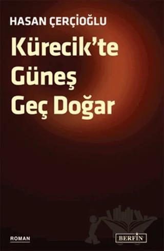 Kürecik’te Güneş Geç Doğar