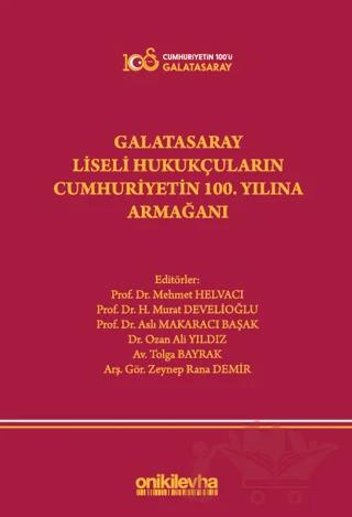 Galatasaray Liseli Hukukçuların Cumhuriyetin 100. Yılına Armağanı