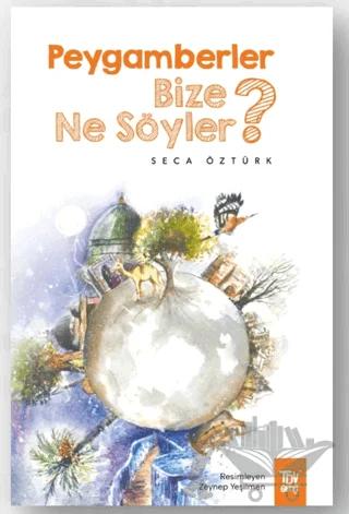 Peygamberler Bize Ne Söyler?