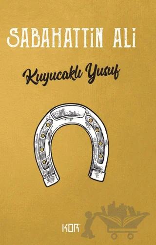 Kuyucaklı Yusuf – Sabahattin Ali – Kor Kitap kitap kapağı