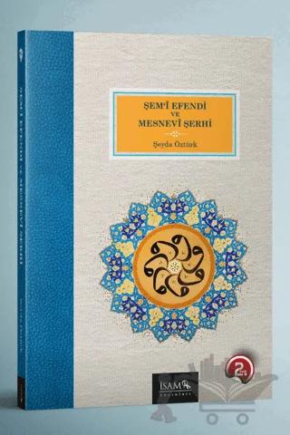 Şem'i Efendi ve Mesnevi Şerhi