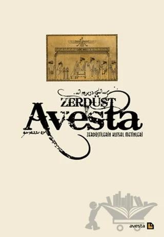 Avesta - Zerdüştilerin Kutsal Metinleri (Ciltsiz)