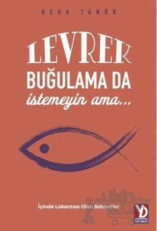 Levrek Buğulama Da İstemeyin Ama…