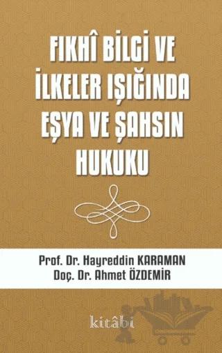 Fıkhi Bilgi ve İlkeler Işığında Eşya ve Şahsın Hukuku