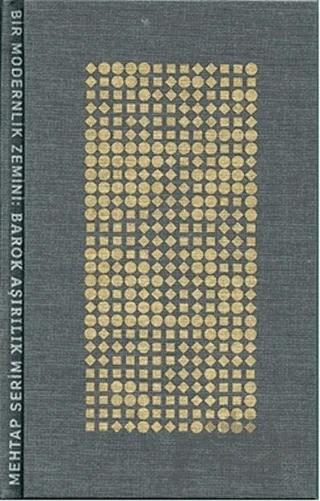 Bir Modernlik Zemini: Barok Aşırılık – Mehtap Serim – Akın Nalça Kitapları kitap kapağı