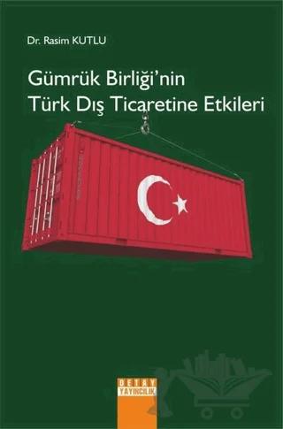 Gümrük Birliği’nin Türk Dış Ticaretine Etkileri