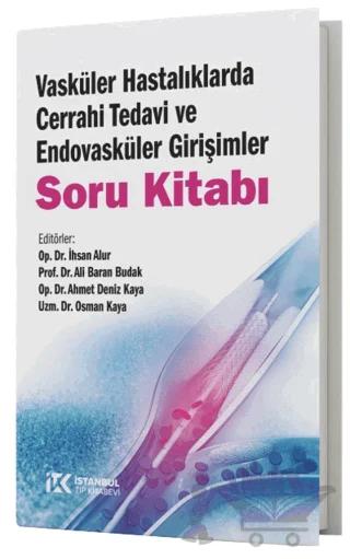 Vasküler Hastalıklarda Cerrahi Tedavi ve Endovasküler Girişimler Soru Kitabı
