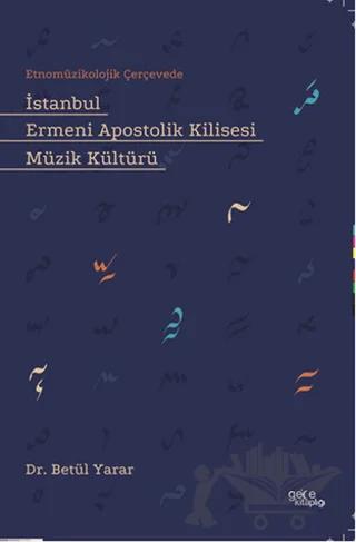 İstanbul Ermeni Apostolik Kilisesi Müzik Kültürü
