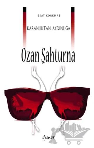 Karanlıktan Aydınlığa Ozan Şahturna