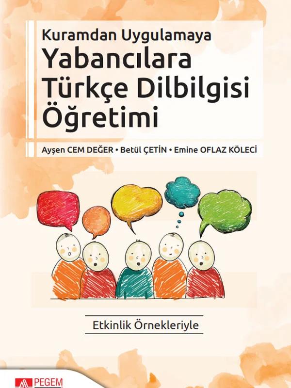 Kuramdan Uygulamaya Yabancılara Türkçe Dilbilgisi Öğretimi