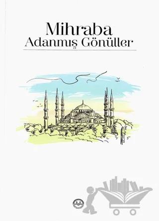 Mihraba Adanmış Gönüller