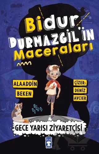 Bidur Durmazgil'in Maceraları - Gece Yarısı Ziyaretçisi