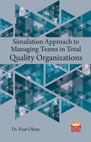 Simulation Approach to Managing Teams in Total Quality Organizations
