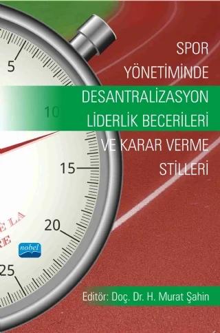 SPOR YÖNETİMİNDE DESANTRALİZASYON-Liderlik Becerileri ve Karar Verme Stilleri