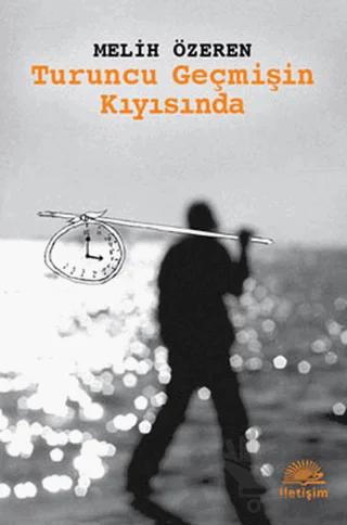 Turuncu Geçmişin Kıyısında