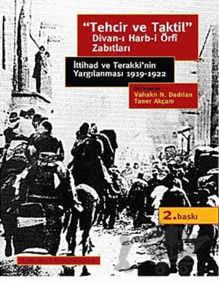 Tehcir ve Taktil Divan-ı Harb-i Örfi Zabıtları