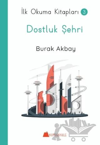 Dostluk Şehri - İlk Okuma Kitapları