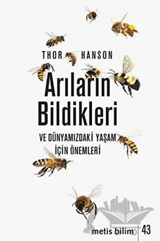Arıların Bildikleri ve Dünyamızdaki Yaşam İçin Önemleri