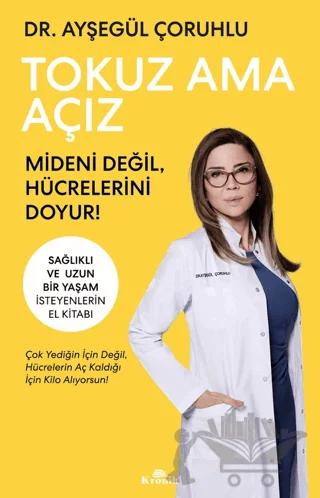 Tokuz Ama Açız Mideni Değil, Hücrelerini Doyur!