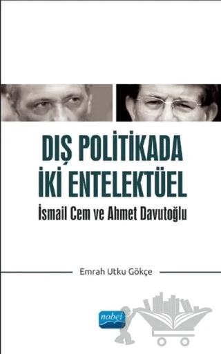 Dış Politikada İki Entelektüel - İsmail Cem ve Ahmet Davutoğlu