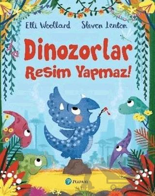 Dinozorlar Resim Yapmaz!