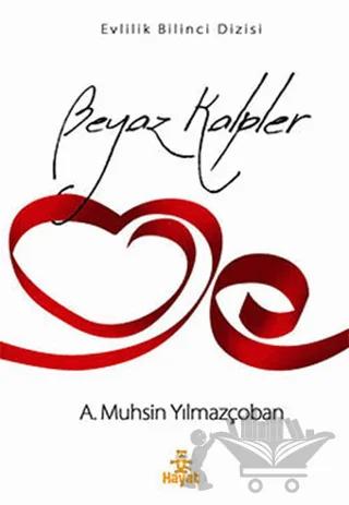 Beyaz Kalpler – A. Muhsin Yılmazçoban, Muhsin Yılmazçoban – Hayat Yayınları kitap kapağı