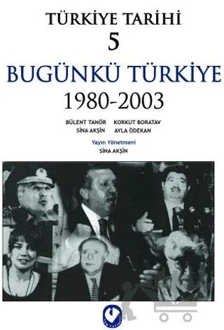 Türkiye Tarihi 5 Bugünkü Türkiye 1980 - 2003