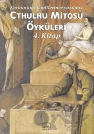 Cthulhu Mitosu Öyküleri 4. Kitap Korkunun Efendilerince Yazılmış