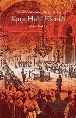 Kara Halil Efendi - 2. Abdülhamid’in Atadığı İlk Şeyhülislam