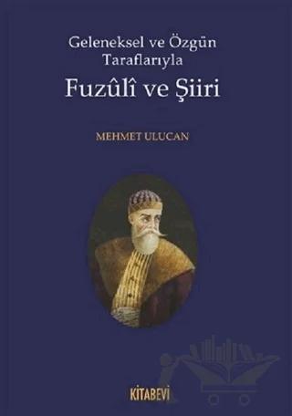 Geleneksel ve Özgün Taraflarıyla Fuzuli ve Şiiri