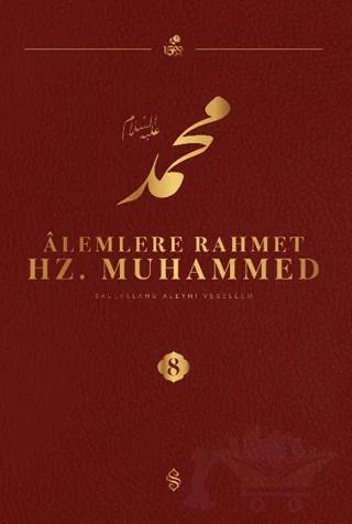 Alemlere Rahmet Hz. Muhammed S.A.V - 8