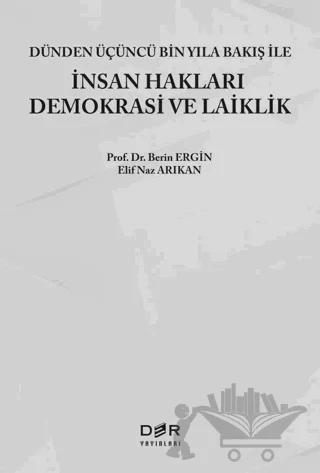 Dünden Üçüncü Bin Yıla Bakış ile İnsan Hakları Demokrasi ve Laiklik