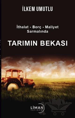 İthalat - Borç - Maliyet Sarmalında Tarımın Bekası