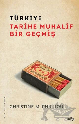 Türkiye: Tarihe Muhalif Bir Geçmiş
