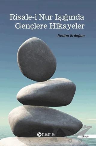 Risale-i Nur Işığında Gençlere Hikayeler